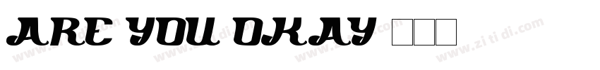 ARE YOU OKAY字体转换